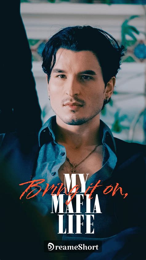 Bring it on, My mafia life! .